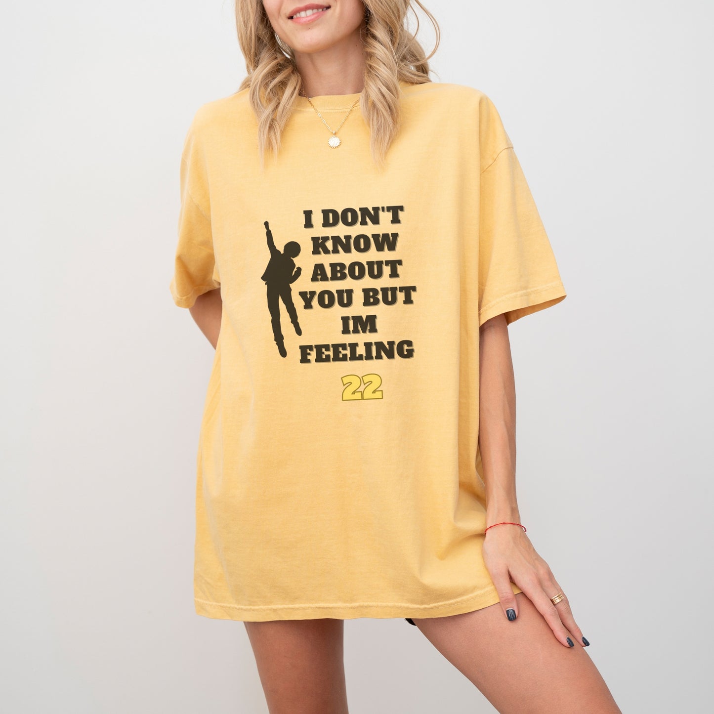 I’m Feeling 22 T-Shirt | Fun Comfort Colors Unisex Tee