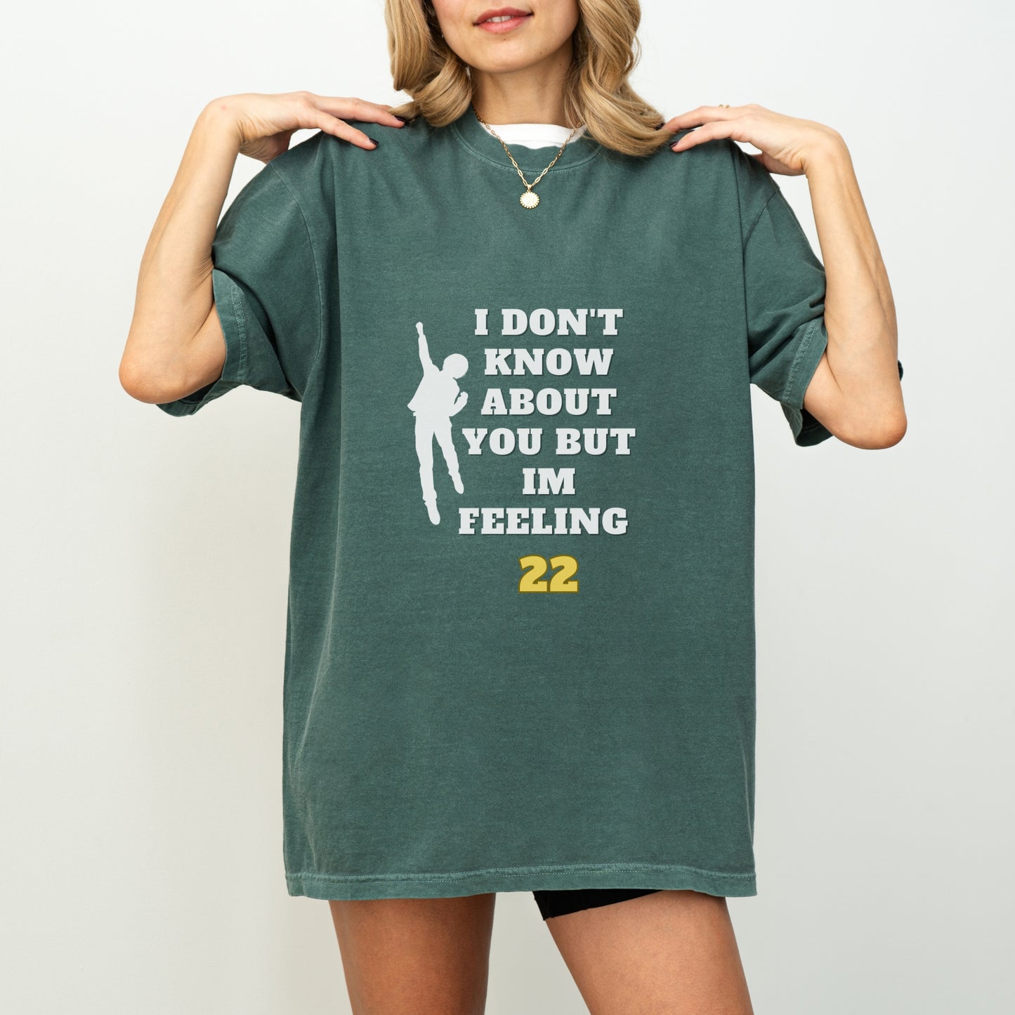 I’m Feeling 22 T-Shirt | Fun Comfort Colors Unisex Tee