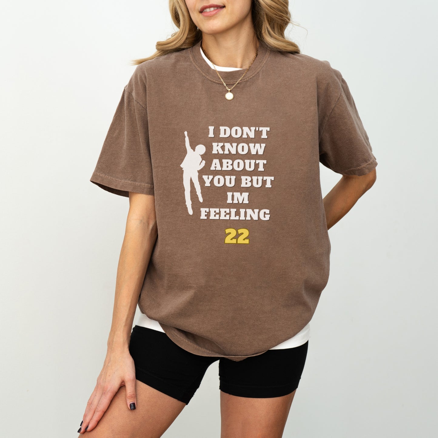 I’m Feeling 22 T-Shirt | Fun Comfort Colors Unisex Tee