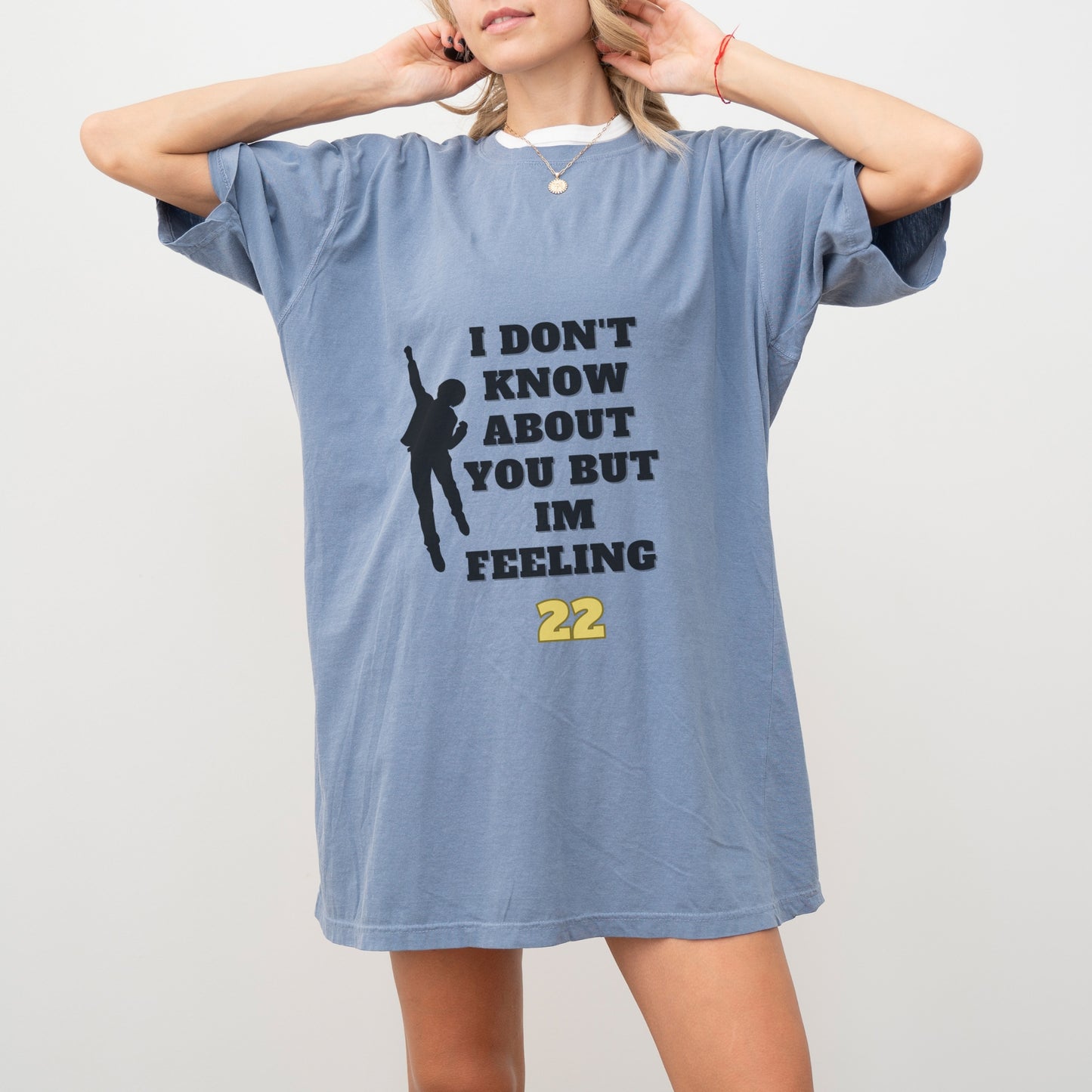 I’m Feeling 22 T-Shirt | Fun Comfort Colors Unisex Tee