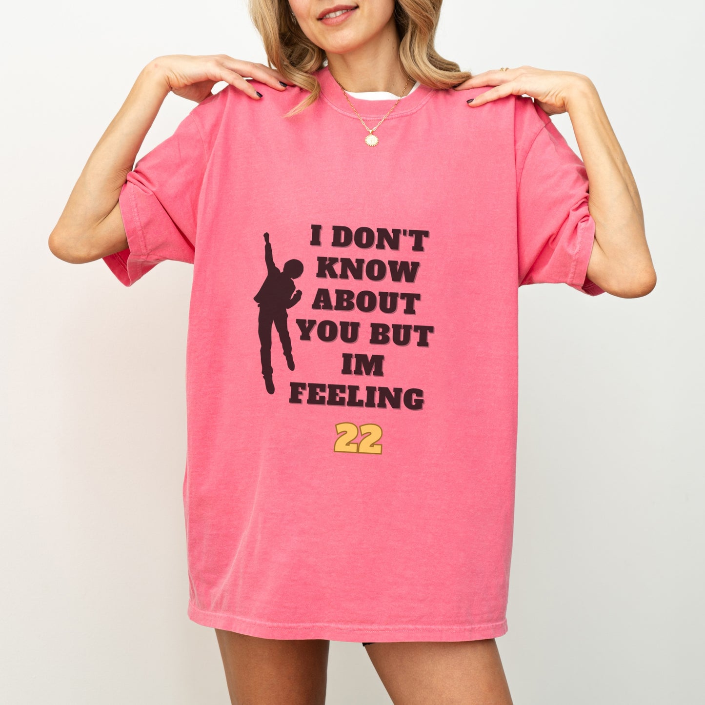 I’m Feeling 22 T-Shirt | Fun Comfort Colors Unisex Tee